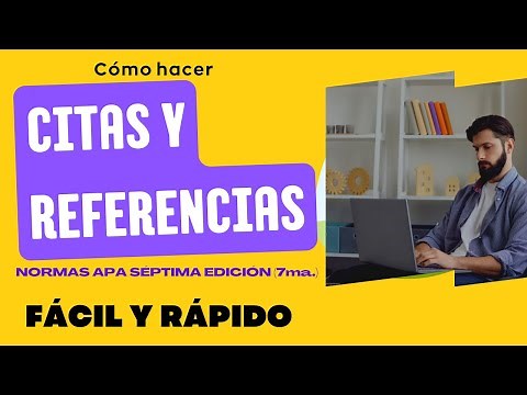 CÓMO HACER CITAS Y REFERENCIAS SEGÚN NORMAS APA 7ma. (SÉPTIMA) EDICIÓN