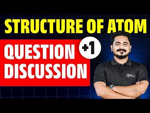 STRUCTURE OF ATOM | CHEMISTRY | QUESTION DISCUSSION | CM ACADEMY