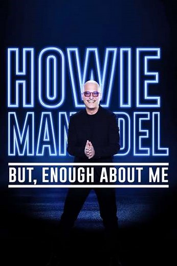 Howie Mandel But Enough About Me - Movie