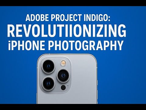 Adobe Project Indigo: Revolutionizing iPhone Photography