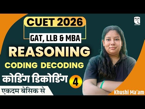 Coding Decoding | CUET 2026 General Aptitude Test | CUET Reasoning | Part 4 | Khushi Ma'am