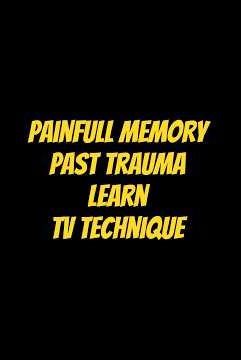 You Can Free from Painfull Memory by NLP - TV technique