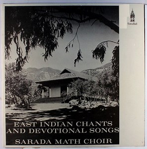The Sarada Math Choir / Baradaprana Director Gita Scott - East Indian Chants And Devotional Songs