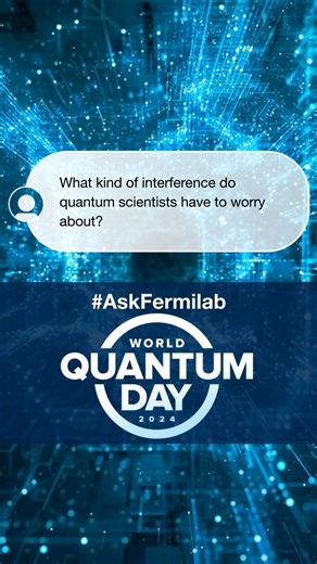 1.7K views · 38 reactions | What kind of interference do quantum scientists have to worry about? Stay tuned all week as we answer more of your #quantum questions for World Quantum Day! #askfermilab #WorldQuantumDay #Physics | Fermi National Accelerator Laboratory | Facebook