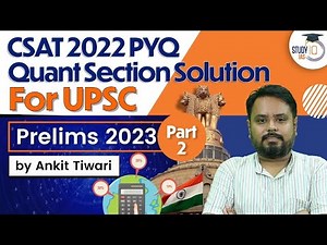 CSAT 2022 PYQ Quant Section Solution - Part 2 | UPSC Prelims 2023 | CSAT Simplified | UPSC IAS