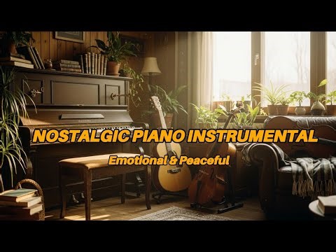 Eternal Memories - Emotional & Peaceful Nostalgic Piano Instrumental