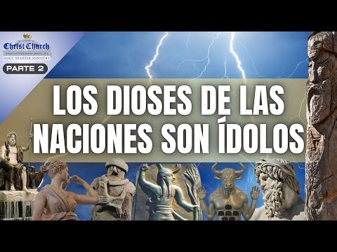 LOS DIOSES DE LAS NACIONES SON ÍDOLOS PARTE II | GOCC SPANISH (Español)