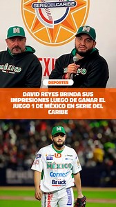 📹David Reyes brinda sus impresiones luego de ganar el juego 1 ⚾ de México en Serie del Caribe 🏟️ #NoticiasHoy #Deportes | Línea Directa Portal
