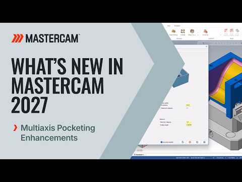Multiaxis Pocketing Enhancements | Mastercam 2027