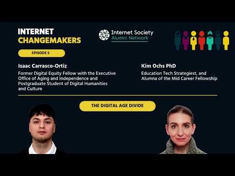 Internet Changemakers Episode 5: The Digital Age Divide