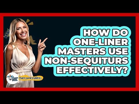 How Do One-liner Masters Use Non-sequiturs Effectively? - The Comedy Reel