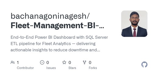 GitHub - bachanagoninagesh/Fleet-Management-BI-Report: End-to-End Power BI Dashboard with SQL Server ETL pipeline for Fleet Analytics — delivering actionable insights to reduce downtime and improve operational efficiency.