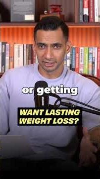 Want Lasting Weight Loss?