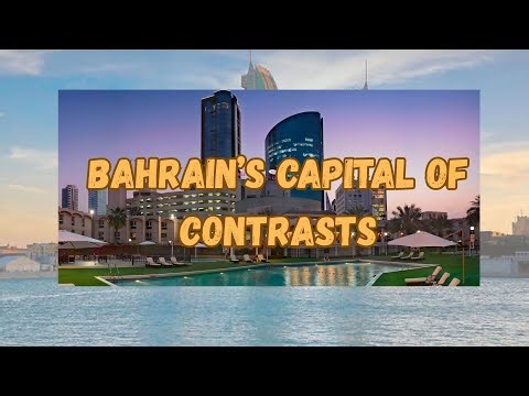 Manama, Bahrain: Where Ancient Meets Modern!