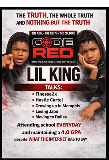 🚨LOADING……🚨 THE TRUTH, THE WHOLE TRUTH AND NOTHING BUT THE TRUTH. “THERE’S 3 SIDES TO EVERY STORY 2 HAVE ALREADY BEEN TOLD” Lil King sits down on CODE RED and speaks on everything the internet tried to twist. He talks: • Growing up in Memphis • His connection to Finesse2x • Hustle Cartel ties • The pain of losing Jabo • Moving to Dallas • Showing up to school every single day • Maintaining a 4.0 GPA despite what the comments say This ain’t rumors. This ain’t blogs. This is his voice. His truth