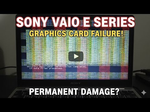 Sony Vaio E Series Graphics Card Failure Problem Parmanent Solved