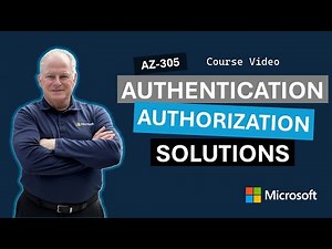 Design authentication and authorization solutions AZ-305