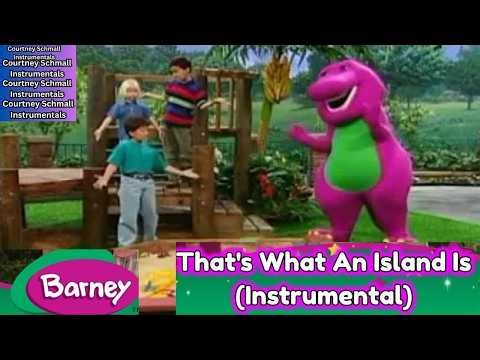 Barney: That's What An Island Is (Instrumental)