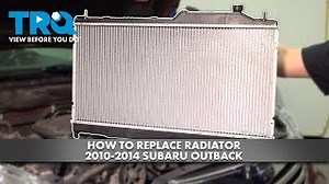 How to Replace Radiator 2010-2014 Subaru Outback