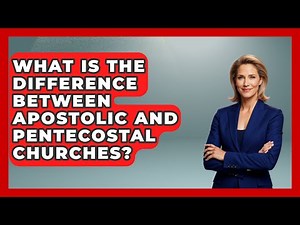 What Is The Difference Between Apostolic And Pentecostal Churches? - Churches Of Faith