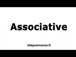 How to Pronounce Associative