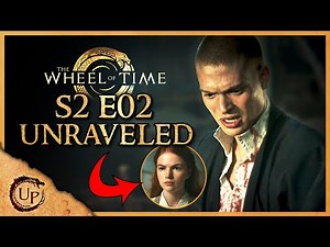 Wheel of Time S2 E2 EXPLAINED (Strangers and Friends: Unraveled)