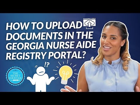 How to upload documents in the Georgia Nurse Aide Registry Portal.