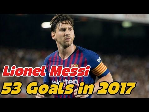 “Lionel Messi 2017 | 53 Goals of Pure Greatness”