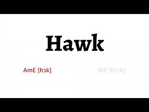 How to Pronounce hawk in American English and British English