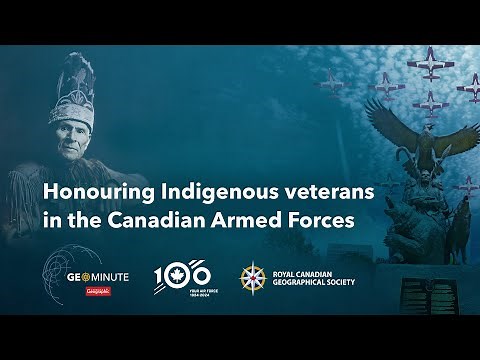 GeoMinute: Honouring Indigenous veterans in the Canadian Armed Forces