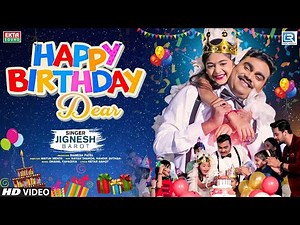 JIGNESH BAROT - Happy Birthday Dear | FULL VIDEO | Jignesh Barot New Song | Happy Birthday Song