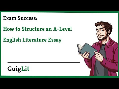 How to Structure an A Level English Literature Essay