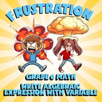 Write Algebraic Expression with Variable FRUSTRATION Math Game -No Prep Grade 6