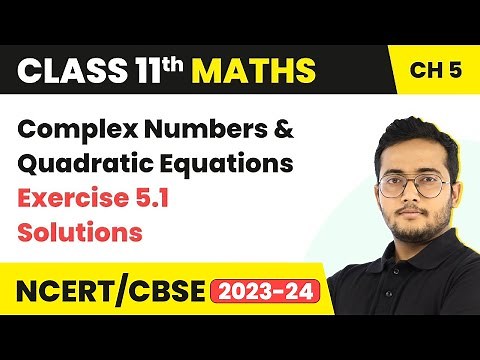 Complex Numbers and Quadratic Equations - Exercise 5.1 Solutions | Class 11 Maths Chapter 5