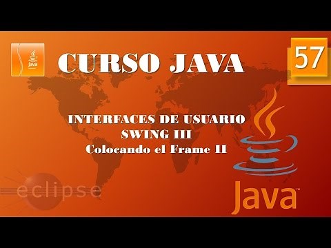 Java Course. Graphical Applications. Swing III. Placing the Frame II. Video 57