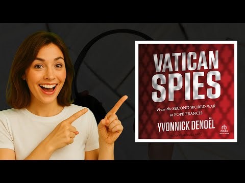 Vatican Spies Audiobook | Yvonnick Denoël’s Untold WWII & Cold War Secrets 🎧