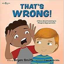 That's Wrong: A Story about Learning to Disagree Appropriately (Stepping Up Social Skills)