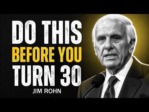 Do This Before You Turn 30'S — A Blueprint For Life | Jim Rohn Wisdom