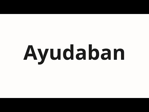 How to pronounce Ayudaban