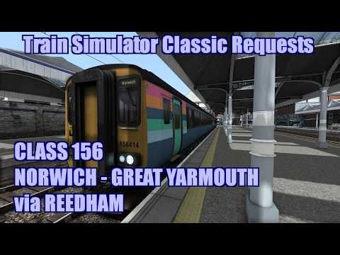 Train Simulator Classic Request 223 - Class 156 - Norwich to Great Yarmouth via Reedham