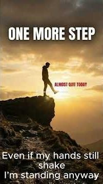 "I almost quit today..." - One More Step (Motivational Song)