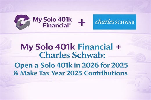 IRS Rules Explained: Open a Schwab Solo 401(k) in 2026 and Still Fund for 2025 - My Solo 401k Financial