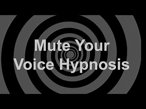 Mute Your Voice Hypnosis