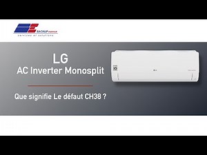 LG AC Inverter Monosplit code erreur CH38 ? | Ce que vous devez faire !