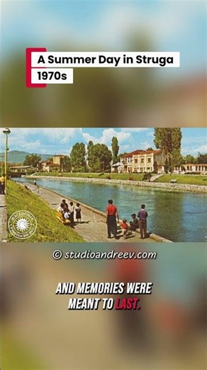 A Summer Day in Struga, 1970s #Struga #1970s #HistoricalMoments #LifeByTheRiver #ThroughThePast