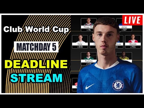 Club World Cup Fantasy Matchday 5: DEADLINE STREAM | CWC 2025 Fantasy Football Tips