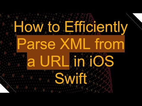 How to Efficiently Parse XML from a URL in iOS Swift