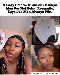 69K views · 9.6K reactions | A Lady Creator Dismisses Kikuyu Men For Not Being Romantic, Says Luo Men Always Win. | Nairobi Express | Facebook
