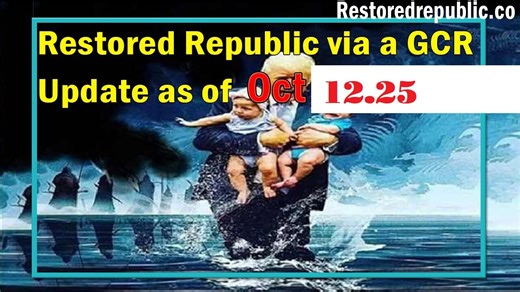 Restored Republic via a GCR Update as of Oct 12, 2025 - By Judy Byington