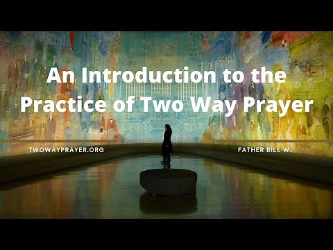 An Introduction to the Practice of Two Way Prayer